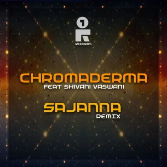 Sajanna (Remix) by Chromaderma