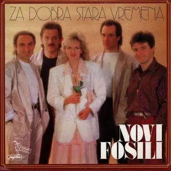 Za Dobra Stara Vremena by Novi Fosili