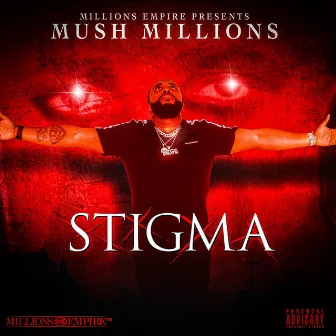 Stigma by Mush Millions