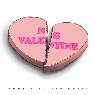 No Valentine by Arm$