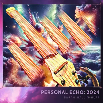 Personal Echo: 2024 by Sarah Wallin Huff