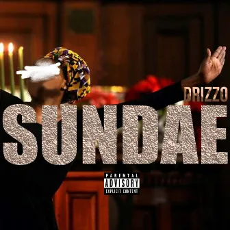 SUNDAE (Freestyle) by Drizzo