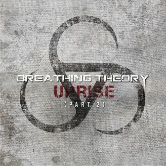 Uprise (Part 2) by Breathing Theory