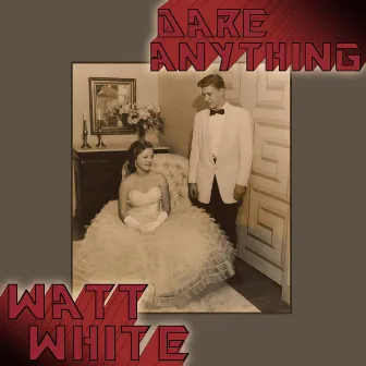 Dare Anything EP by Watt White