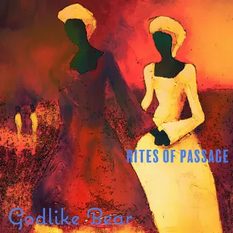 Rites of Passage by Godlike Bear