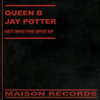 Get Into The Spot EP by Jay Potter