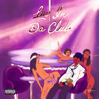 Luv In Da Club by nueble$$ing$