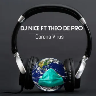 Corona virus by DJ Nice