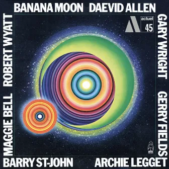 Banana Moon by Daevid Allen