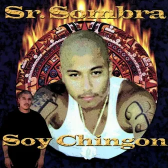 Soy Chingon by Sr. Sombra