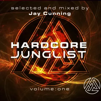 Jay Cunning Presents: Hardcore Junglist Volume One by Jay Cunning