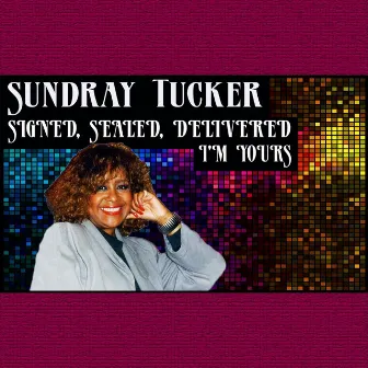 Signed, Sealed, Delivered I'm Yours by Sundray Tucker