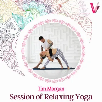 Session Of Relaxing Yoga by Tim Morgan