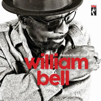 This Is Where I Live by William Bell