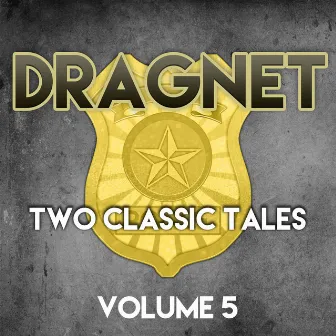 Dragnet - Two Classic Tales, Vol. 5 by Jack Webb