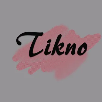 Tikno by Tikno