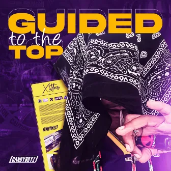 Guided To The Top by Xitter