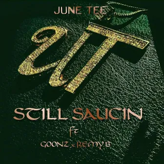 Still Saucin by June Tee