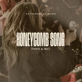 Honeycomb Song (Taste & See) by Gatherhouse Music