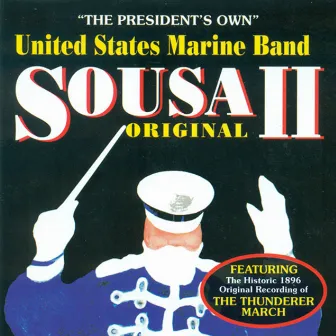 President'S Own United States Marine Band: Original Sousa, Vol. 2 by John Philip Sousa