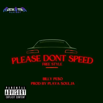 PLEASE DON'T SPEED (freestyle) by Billy Pe$o