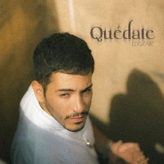 Quédate by LOOZAR