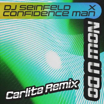 Now U Do (Carlita Remix) by DJ Seinfeld