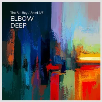 Elbow Deep by Sam Live