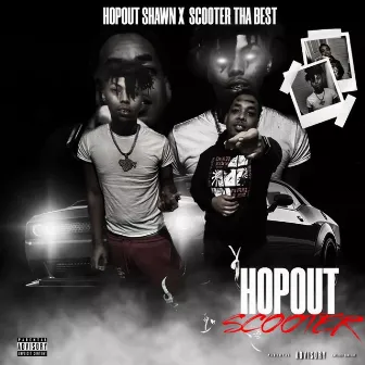 Hopout Scooter by Scooter Tha Best