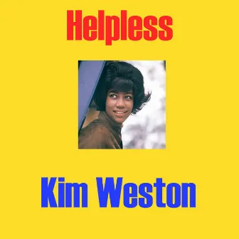 Helpless by Kim Weston