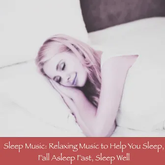 Sleep Music: Relaxing Music to Help You Sleep, Fall Asleep Fast, Sleep Well by Pure Sleep