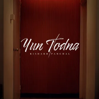 Yun Todna by Rishabh Panchal