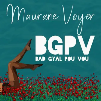 BGPV (Bad Gyal Pou Vou) by Maurane Voyer