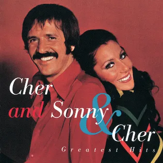 Cher and Sonny & Cher Greatest Hits by Sonny & Cher