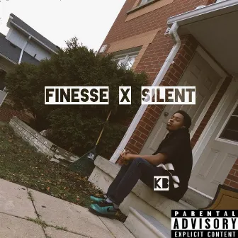 Finesse N Stay Silent by Kyle Brown