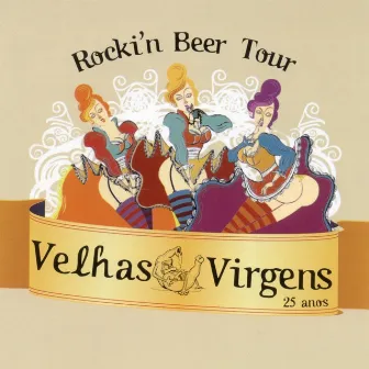 Rockin' Beer Tour - 25 anos by Velhas Virgens