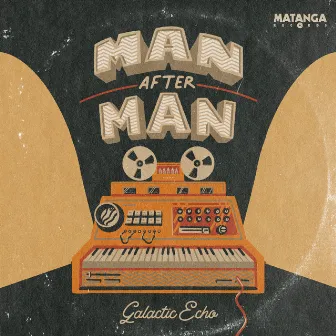 Galactic Echo by Man After Man