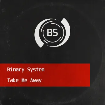 Take Me Away by Binary System