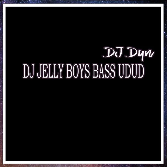 Dj Jelly Boys Bass Udud