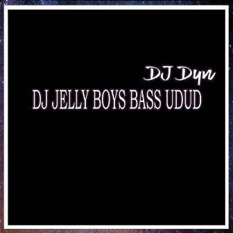 Dj Jelly Boys Bass Udud by DJ Dyn