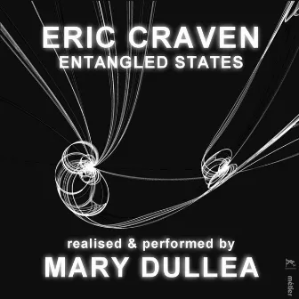 Eric Craven: Entangled States by Eric Craven