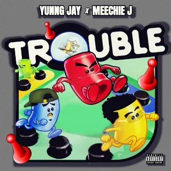 Trouble by Meechie J