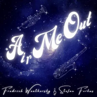 Air Me Out by Fredrick Weathersby