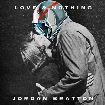 Love & Nothing by Jordan Bratton