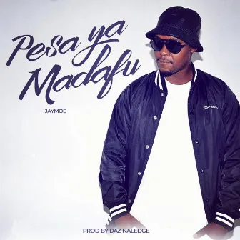 Pesa Ya Madafu by Jay Moe