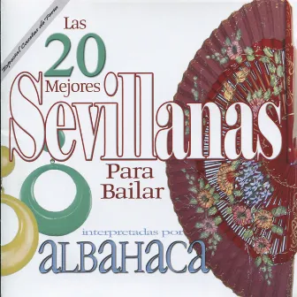 Las 20 mejores Sevillanas para Bailar by Albahaca