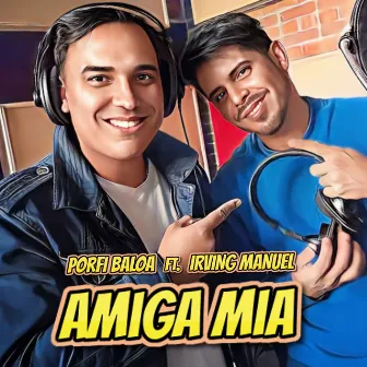 Amiga Mía (Nueva Versión) by Porfi Baloa