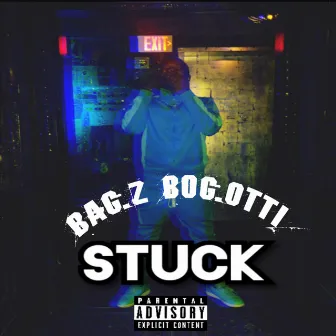 Stuck by Bagz Bogotti