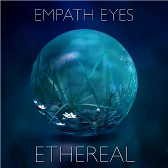 Ethereal by Empath Eyes