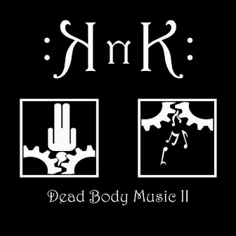 Dead Body Music II by KnK